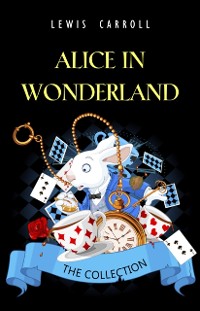 Cover Alice in Wonderland: The Complete Collection