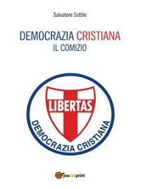 Cover Democrazia Cristiana. Il comizio
