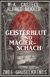 Cover Geisterblut und Magier-Schach: Zwei Gruselkrimis