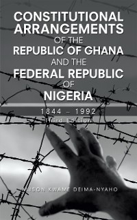 Cover Constitutional Arrangements of the Republic of Ghana and the Federal Republic of Nigeria