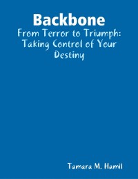 Cover Backbone: From Terror to Triumph: Taking Control of Your Destiny