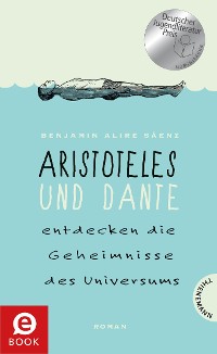 Cover Aristoteles und Dante entdecken die Geheimnisse des Universums