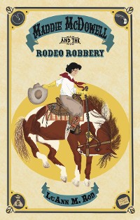 Cover Maddie McDowell and the Rodeo Robbery