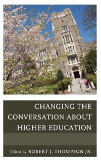 Cover Changing the Conversation about Higher Education