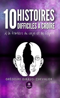 Cover 10 histoires difficiles à croire