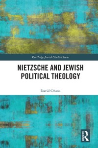 Cover Nietzsche and Jewish Political Theology