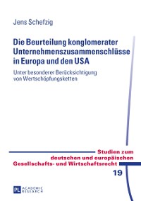 Cover Die Beurteilung konglomerater Unternehmenszusammenschluesse in Europa und den USA