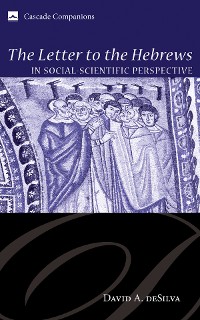 Cover The Letter to the Hebrews in Social-Scientific Perspective