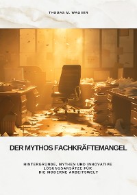 Cover Der Mythos Fachkräftemangel