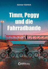 Cover Timm, Peggy und die Fahrradbande. Ein Krimi für Kinder