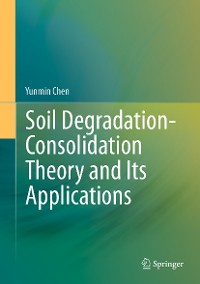 Cover Soil Degradation-Consolidation Theory and Its Applications