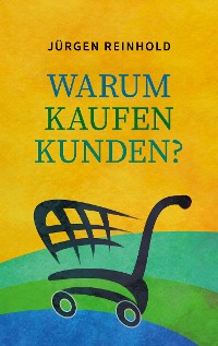 Cover Warum kaufen Kunden