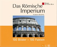 Cover Das Römische Imperium: 100 Bilder - 100 Fakten