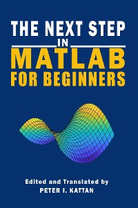 Cover The Next Step in MATLAB for Beginners