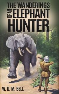 Cover The Wanderings of an Elephant Hunter