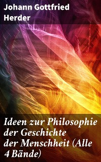 Cover Ideen zur Philosophie der Geschichte der Menschheit (Alle 4 Bände)