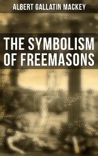 Cover The Symbolism of Freemasons