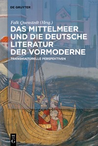 Cover Das Mittelmeer und die deutsche Literatur der Vormoderne