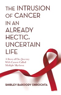 Cover The Intrusion of Cancer in an Already Hectic, Uncertain Life
