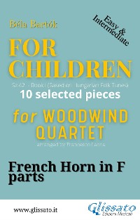 Cover French Horn in F part of "For Children" by Bartók for Woodwind Quartet