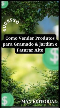 Cover Como Vender Produtos para Gramado &amp; Jardim e Faturar Alto