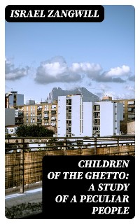 Cover Children of the Ghetto: A Study of a Peculiar People