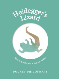 Cover Pocket Philosophy: Heidegger's Lizard
