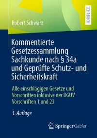 Cover Kommentierte Gesetzessammlung Sachkunde nach § 34a und Geprüfte Schutz- und Sicherheitskraft