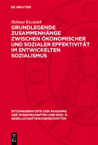 Cover Grundlegende Zusammenhänge zwischen ökonomischer und sozialer Effektivität im entwickelten Sozialismus