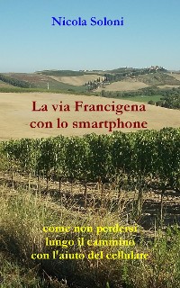 Cover La via Francigena con lo smartphone (seconda edizione, anno 2020)
