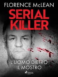 Cover Serial killer – L''uomo dietro il mostro