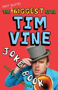 Cover (Not Quite) Biggest Ever Tim Vine Joke Book