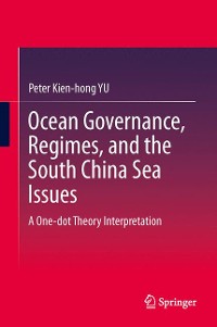 Cover Ocean Governance, Regimes, and the South China Sea Issues
