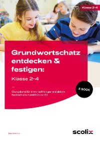 Cover Grundwortschatz entdecken & festigen: Klasse 2-4