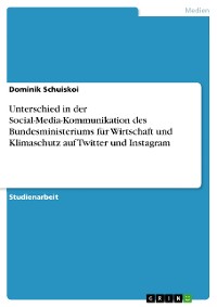 Cover Unterschied in der Social-Media-Kommunikation des Bundesministeriums für Wirtschaft und Klimaschutz auf Twitter und Instagram
