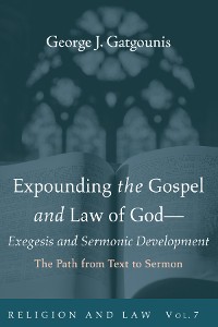 Cover Expounding the Gospel and Law of God—Exegesis and Sermonic Development