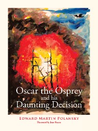 Cover Oscar the Osprey and His Daunting Decision
