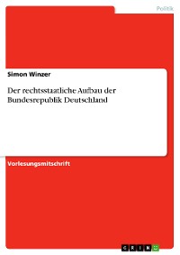 Cover Der rechtsstaatliche Aufbau der Bundesrepublik Deutschland