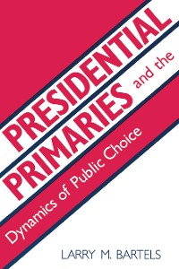 Cover Presidential Primaries and the Dynamics of Public Choice