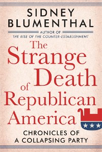 Cover The Strange Death of Republican America