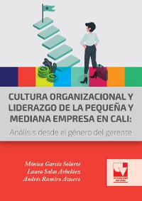 Cover Cultura organizacional y liderazgo de la pequeña y mediana empresa en Cali