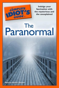 Cover The Complete Idiot''s Guide to the Paranormal