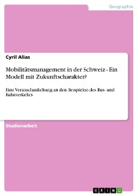 Cover Mobilitätsmanagement in der Schweiz - Ein Modell mit Zukunftscharakter?