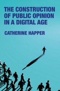 Cover construction of public opinion in a digital age