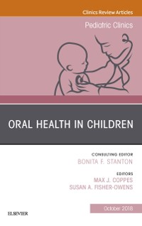 Cover Oral Health in Children, An Issue of Pediatric Clinics of North America