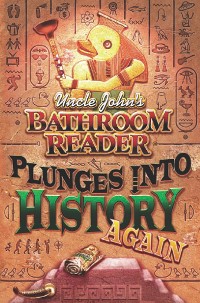 Cover Uncle John's Bathroom Reader Plunges into History Again