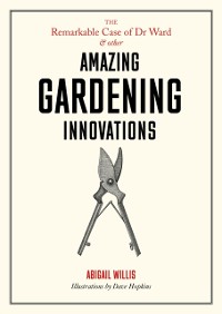 Cover Remarkable Case of Dr Ward and Other Amazing Gardening Innovations