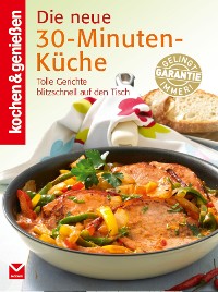 Cover K&G - Die neue 30-Minuten-Küche