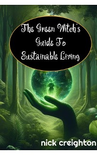 Cover The Green Witch's Guide to Sustainable Living