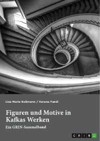 Cover Figuren und Motive in Kafkas Werken. Am Beispiel von Kafkas "Der Prozess" und "Das Schloss"